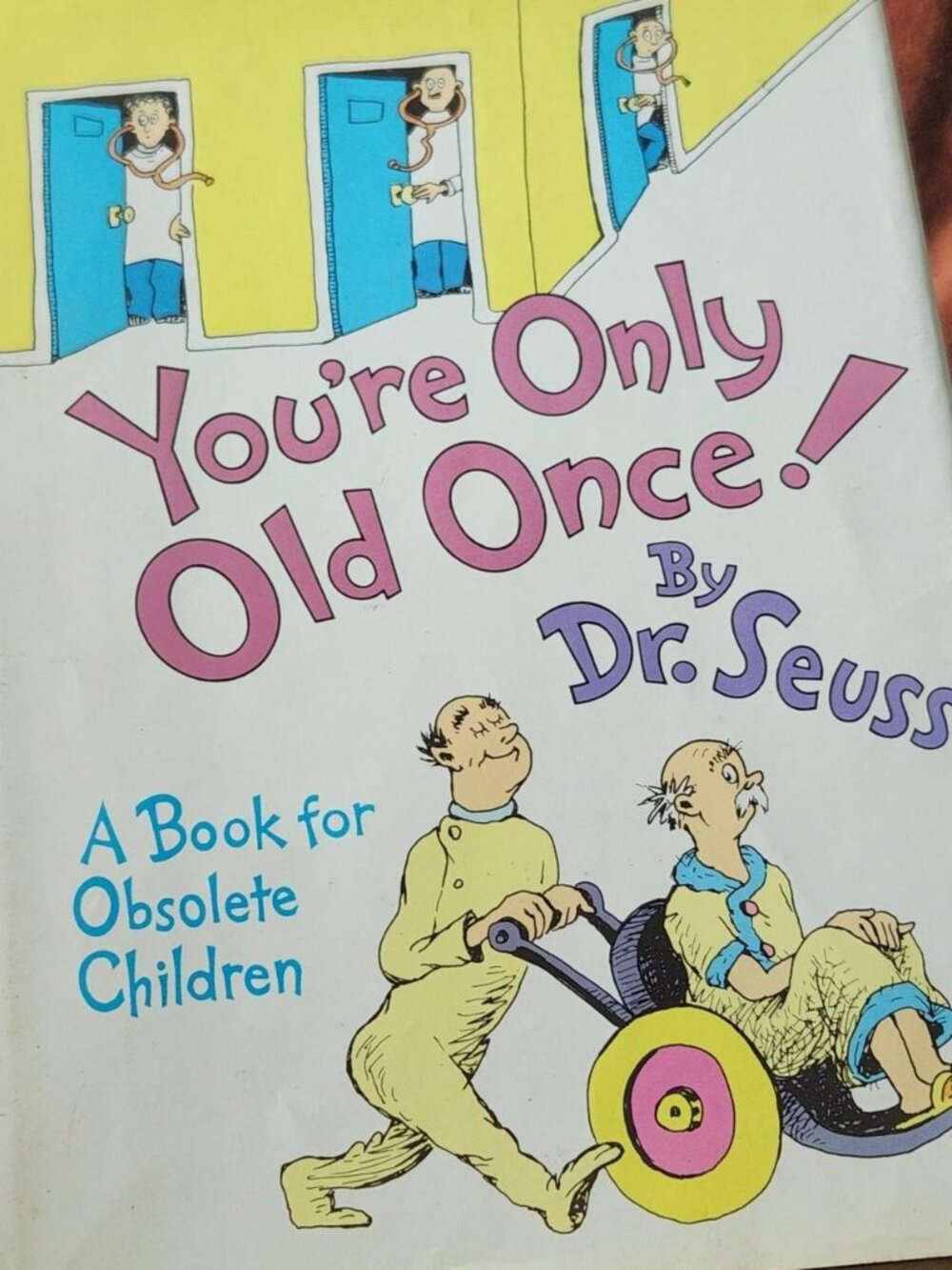 You're Only Old Once! - A Book for Obsolete Children by Dr. Seuss